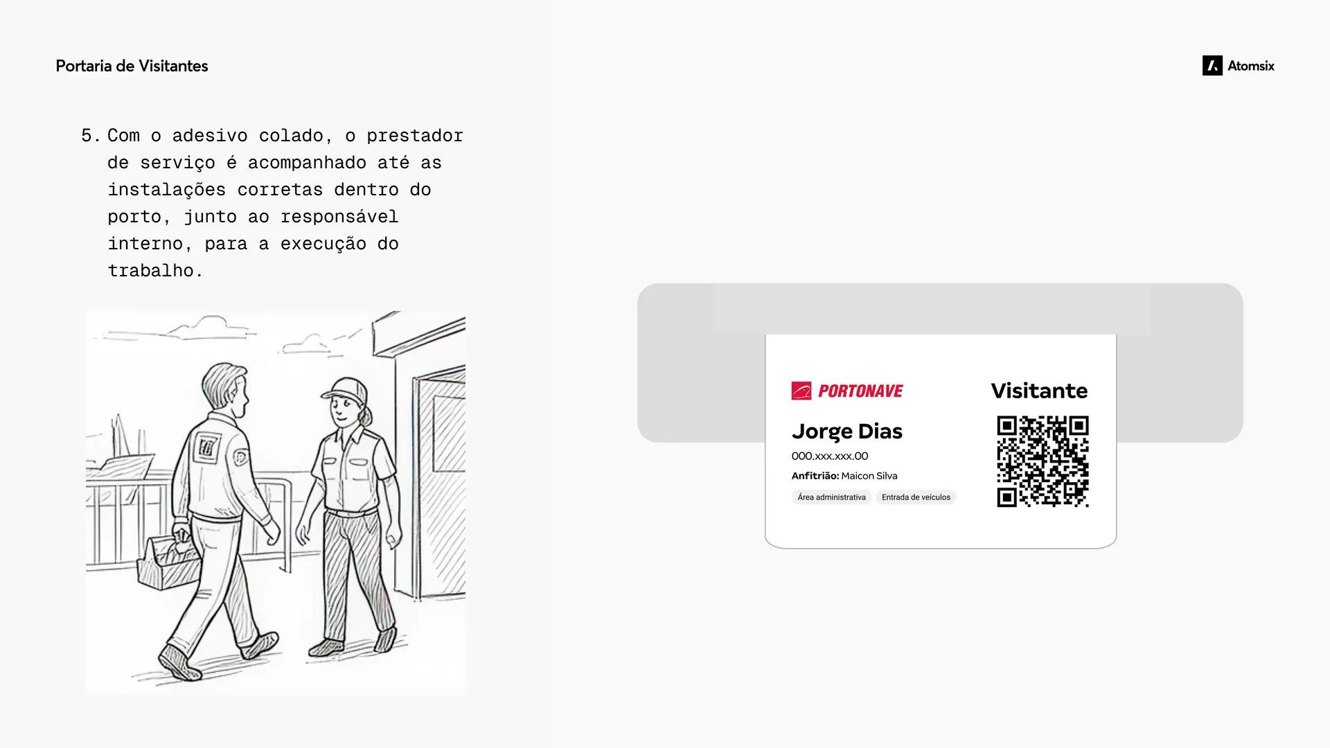 Storyboard of a service provider being escorted inside the port, beside the visitor sticker with name and QR code